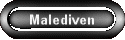 Malediven